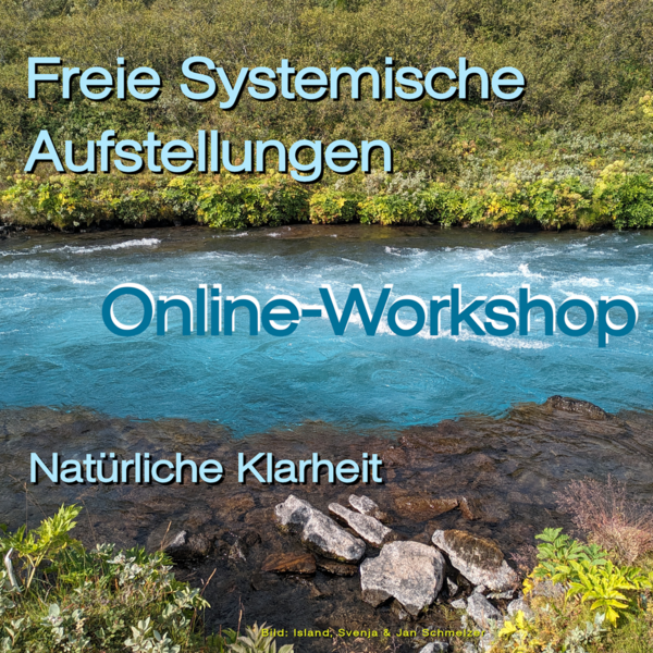 Online-Abendworkshop "Freie Systemaufstellung" am Do 21.3., 18 Uhr (aktiv)